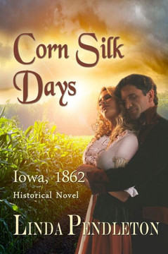 Corn Silk Days: Iowa, 1862