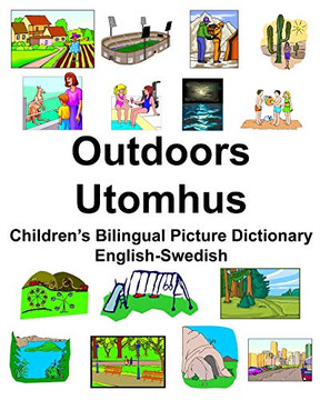 English-Swedish Outdoors/Utomhus ChildrenS Bilingual Picture Dictionary