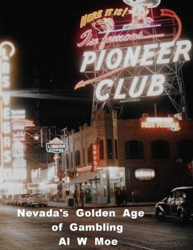 Nevada's Golden Age of Gambling: The Casinos 1931-1981