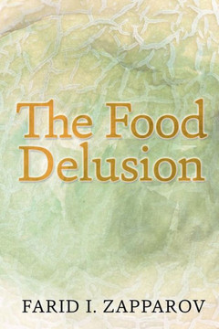 The food delusion: A roadmap to a better understanding of food, body and genes interactions.