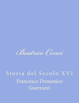 Beatrice Cenci: Storia del Secolo XVI