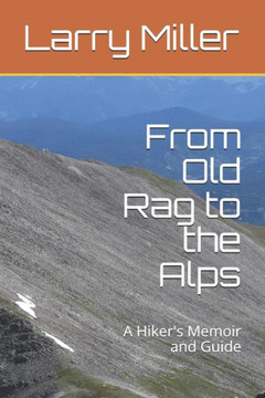 From Old Rag to the Alps: A Hiker's Memoir and Guide