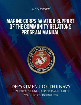 Marine Corps Aviation Support of the Community Relations Program Manual