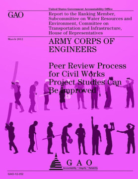 Army Corps of Engineers: Peer Review Process for Civil Works Project Studies Can Be Improved