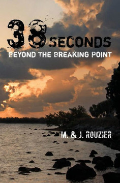 38 Seconds: Beyond The Breaking Point