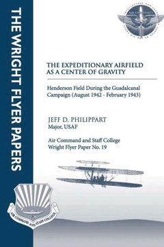 The Expeditionary Airfield as a Center of Gravity - Henderson Field During the Guadalcanal Campaign (August 1942 - February 1943): Wright Flyer