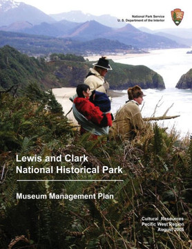 Museum Management Plan Lewis and Clark National Historical Park Museum Management Plan Lewis and Clark National Historical Park