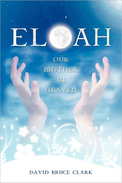 Eloah: Our Mother in Heaven