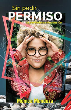 Sin Pedir Permiso: La Verdadera Reinvención (Spanish Edition)