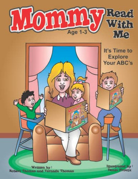 Mommy Read With Me: It'S Time To Explore Your Abc'S Mommy Read With Me: It'S Time To Explore Your Abc'S