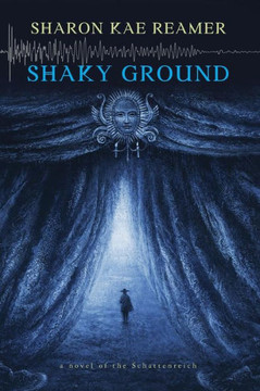Shaky Ground: a novel of the Schattenreich