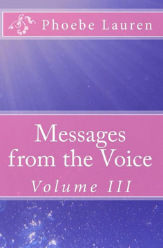 Messages from the Voice: Volume III