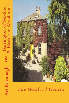 Barrington of Wexford & Blacker of Woodbrook: The Wexford Gentry
