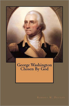 George Washington Chosen By God