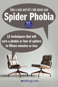 Spider Phobia - Fifteen Minute Therapy: 12 techniques that will cure a phobia or fear of spiders in fifteen minutes or less