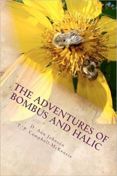 The Adventures of Bombus and Halic: A Bee Story