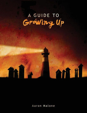 A Guide To Growing Up