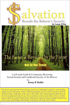 Salvation Reveals the Believer's Security in large print: A self study guide reviewing Eternal Security and Conditional Security of the Believer - Large Print