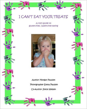 I Can't Eat Your Treats - a kid's guide to gluten-free, casein-free eating