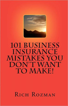 101 Business Insurance Mistakes You Don't Want To Make