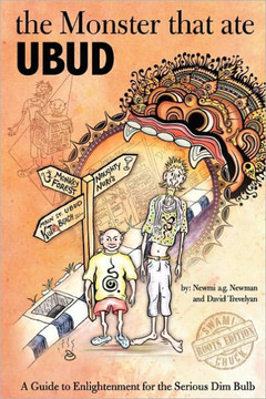 The Monster That Ate Ubud: A Path to Enlightenment for the Serious Dim Bulb