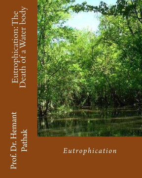Eutrophication: The Death of a Water body: Eutrophication