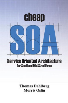 Cheap Soa: Service Oriented Architecture for Small and Mid-Size Firms