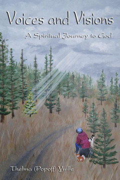 Voices and Visions: A Spiritual Journey to God