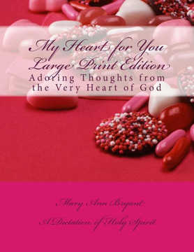 My Heart for You Large Print Edition: Adoring Thoughts from the Very Heart of God - Large Print