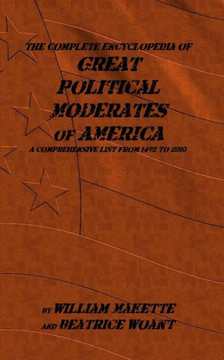 Great Political Moderates of American: The Complete Encyclopedia
