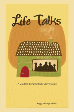Life Talks: A Guide to Bringing Back Conversation
