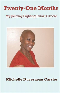 Twenty-One Months: My journey fighting breast cancer