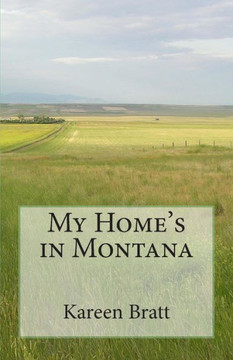 My Home's in Montana: A place and a way of life