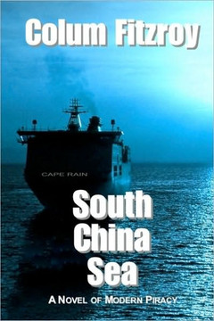 South China Sea: A Novel of Modern Piracy
