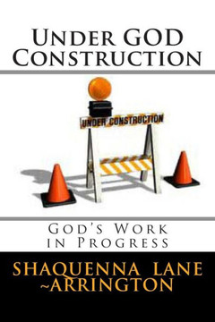 Under GOD Construction: God's Work in Progress
