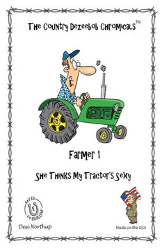 E-I-E-I-O Farmer Chromicals 1: She Thinks My Tractor's Sexy in Black + White