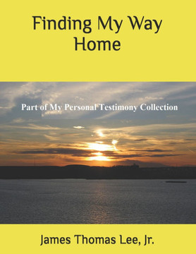 Finding My Way Home: A Christian Testimony