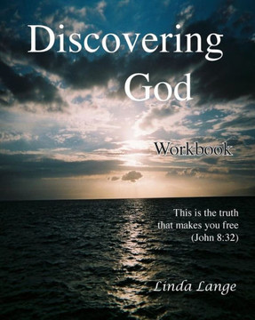 Discovering God Workbook: Truth that makes you free