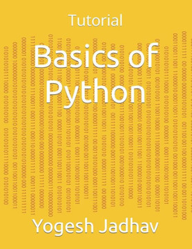 Basics of Python: Tutorial Basics of Python: Tutorial