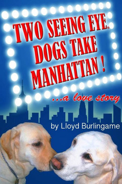 Two Seeing Eye Dogs Take Manhattan...a love story