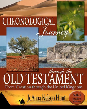 Chronological Journey Through the Old Testament; from Creation Through the United Kingdom; Student Edition; volume 1