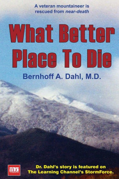 What Better Place to Die: A veteran mountaineer is rescued from near-death
