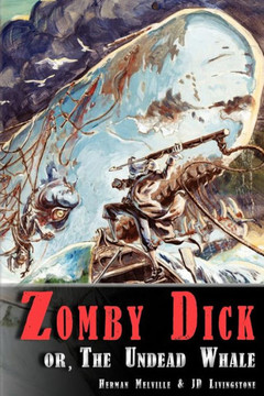 Zomby Dick, or The Undead Whale