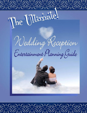The Ultimate Wedding Reception Entertainment Planning Guide