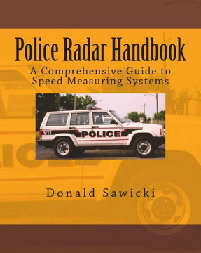 Police Radar Handbook: A Comprehensive Guide to Speed Measuring Systems