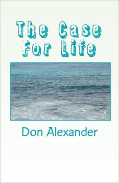 The Case for Life The Case for Life