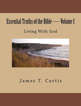 Essential Truths of the Bible: Living With God