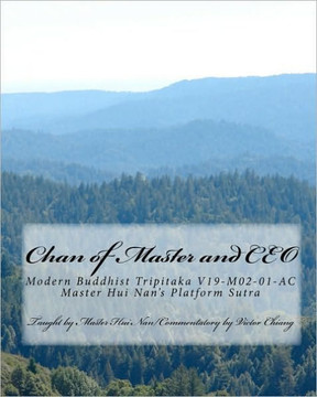 Chan of Master and CEO: Explanatory of Sutra of Platform of Six Patriarch of Chan SEC of China