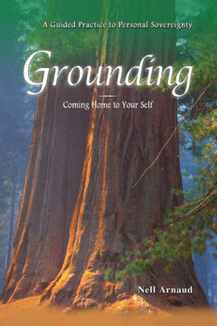 Grounding: Coming Home to Your Self