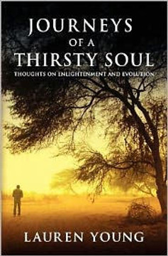 Journeys of a Thirsty Soul: Thoughts on Enlightenment and Evolution